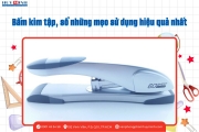 Bấm Kim Tập, Sổ Những Mẹo Sử Dụng Hiệu Quả Nhất