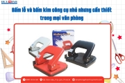 Bấm Lỗ Và Bấm Kim Công Cụ Nhỏ Nhưng Cần Thiết Trong Mọi Văn Phòng